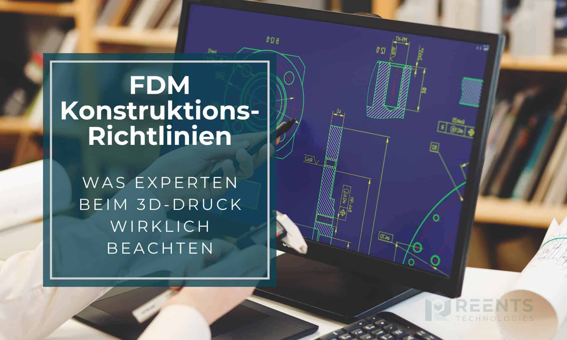 FDM-Konstruktionsrichtlinien: So designen Sie druckgerechte Bauteile